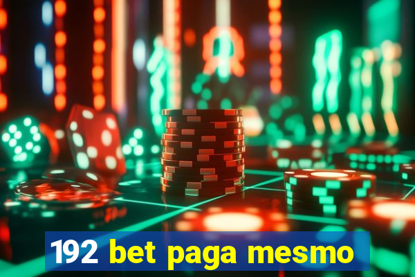 192 bet paga mesmo